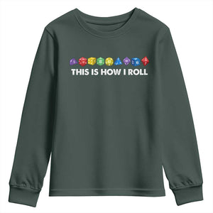 Funny Role Playing Tabletop Dice Youth Sweatshirt This Is How I Roll TS11 Dark Forest Green Print Your Wear