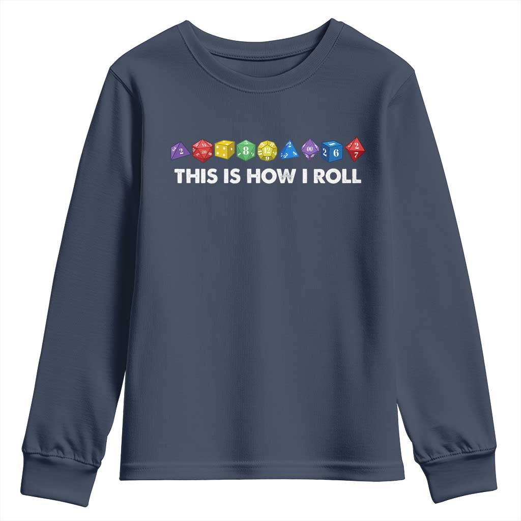 Funny Role Playing Tabletop Dice Youth Sweatshirt This Is How I Roll TS11 Navy Print Your Wear