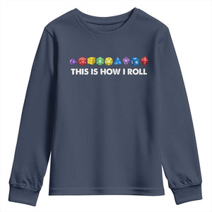 Funny Role Playing Tabletop Dice Youth Sweatshirt This Is How I Roll TS11 Navy Print Your Wear