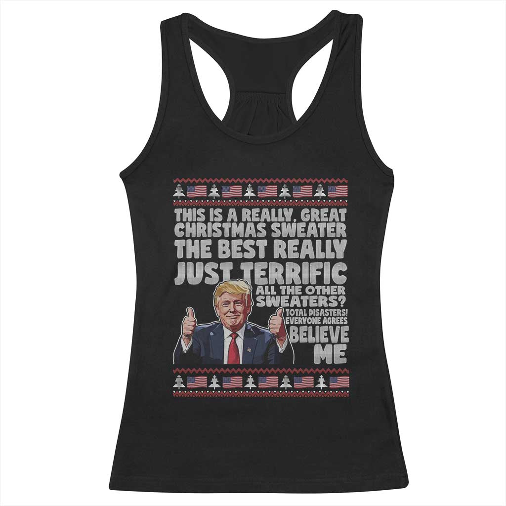Funny Trump Christmas Racerback Tank Top This Is A Really Great Christmas Sweater The Best Really Just Terrific - Print Your Wear