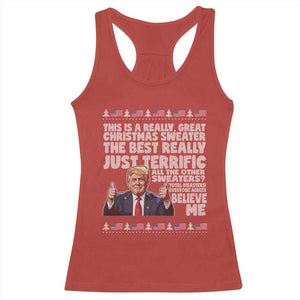 Funny Trump Christmas Racerback Tank Top This Is A Really Great Christmas Sweater The Best Really Just Terrific - Print Your Wear