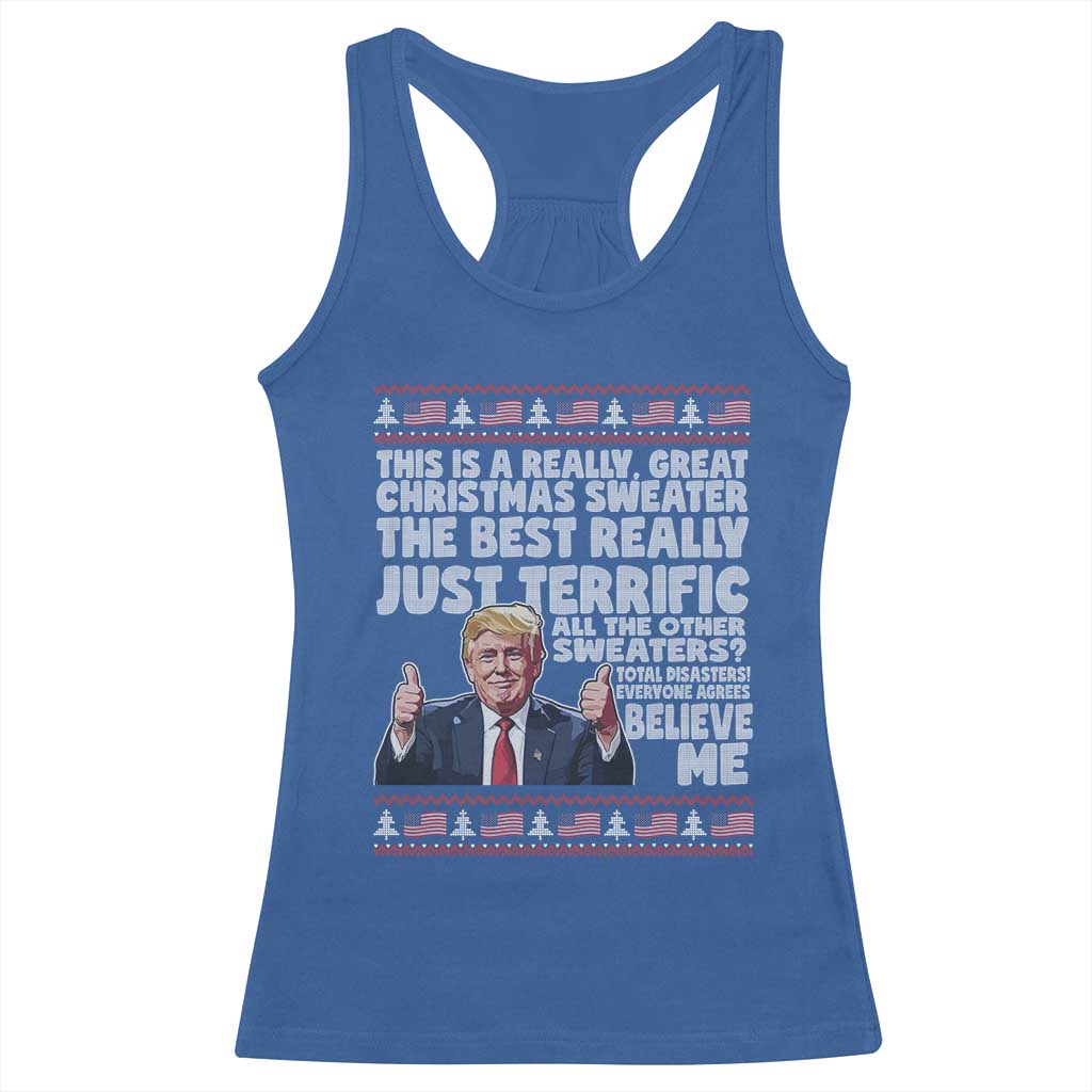 Funny Trump Christmas Racerback Tank Top This Is A Really Great Christmas Sweater The Best Really Just Terrific - Print Your Wear