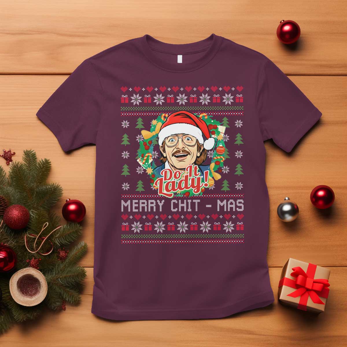 Funny Chit Christmas T Shirt Merry Chit Mas Do It Lady Xmas Wreath TS11 Maroon Print Your Wear