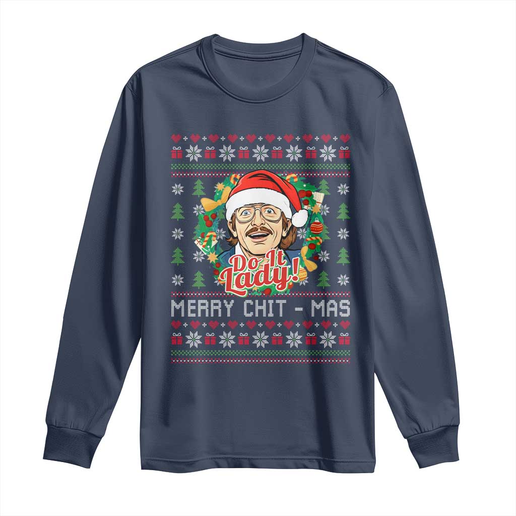 Funny Chit Christmas Long Sleeve Shirt Merry Chit Mas Do It Lady Xmas Wreath TS11 Navy Print Your Wear