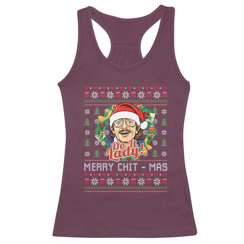 Funny Chit Christmas Racerback Tank Top Merry Chit Mas Do It Lady Xmas Wreath TS11 Maroon Print Your Wear