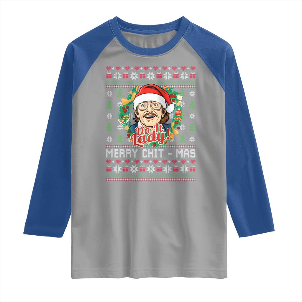 Funny Chit Christmas Raglan Shirt Merry Chit Mas Do It Lady Xmas Wreath TS11 Sport Gray Royal Print Your Wear