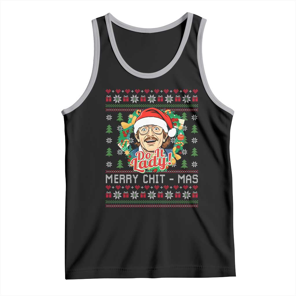 Funny Chit Christmas Tank Top Merry Chit Mas Do It Lady Xmas Wreath - Print Your Wear