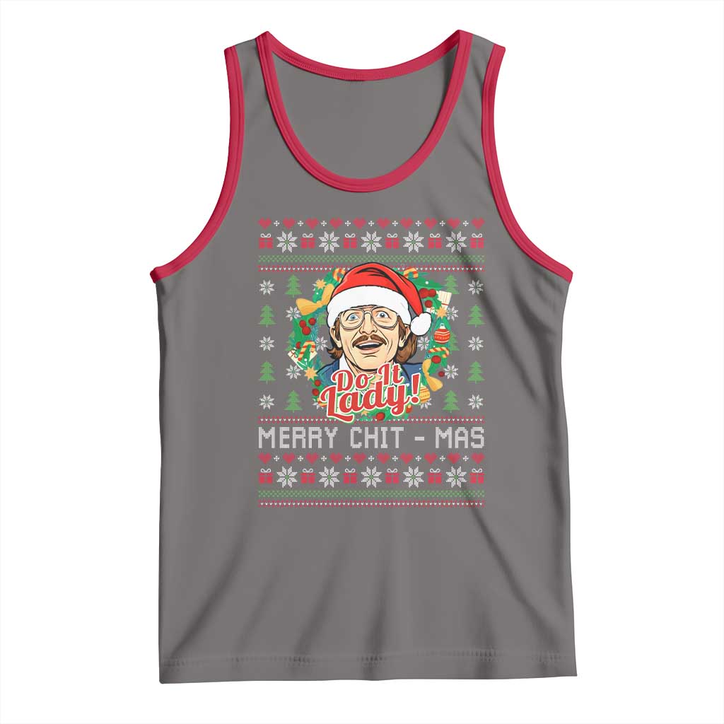 Funny Chit Christmas Tank Top Merry Chit Mas Do It Lady Xmas Wreath - Print Your Wear