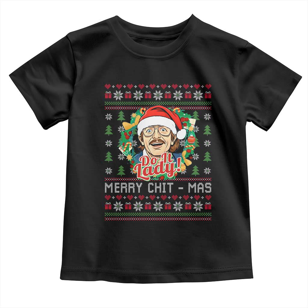 Funny Chit Christmas Toddler T Shirt Merry Chit Mas Do It Lady Xmas Wreath TS11 Black Print Your Wear