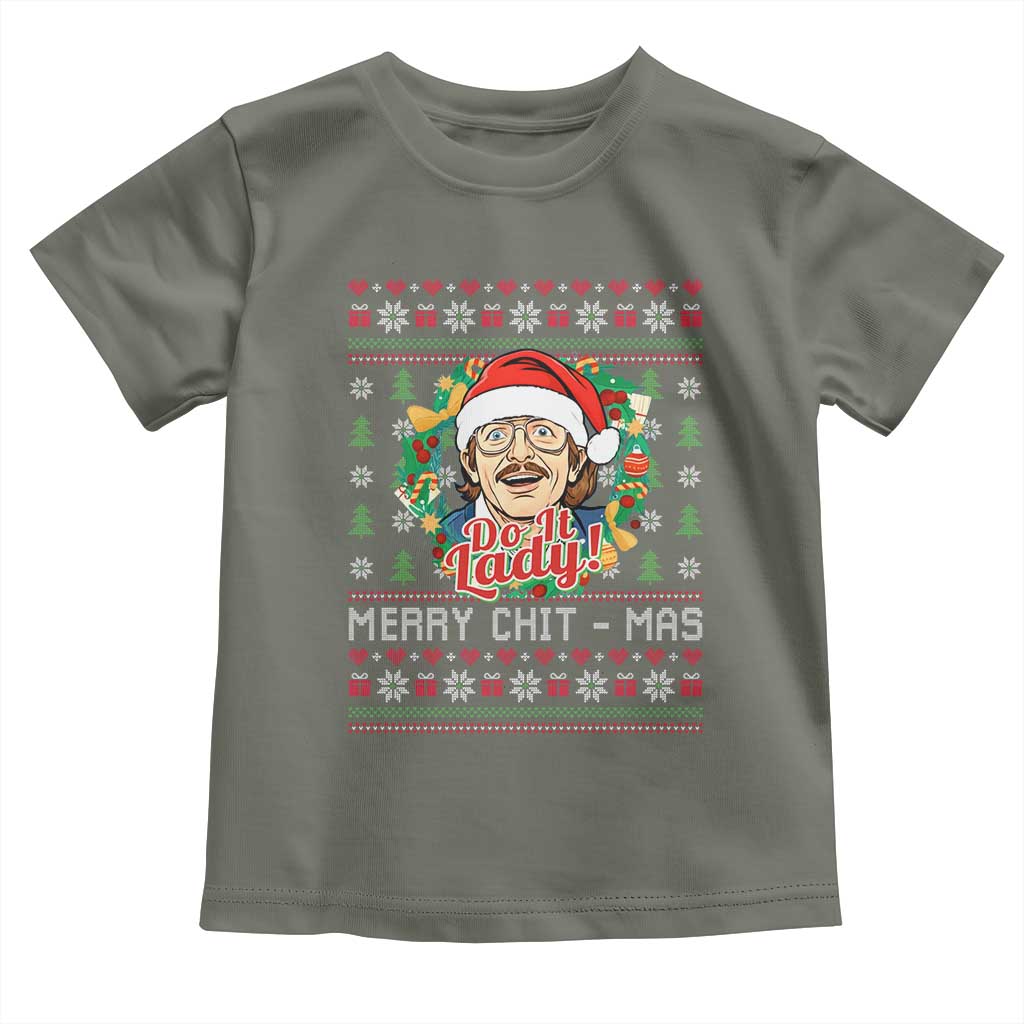 Funny Chit Christmas Toddler T Shirt Merry Chit Mas Do It Lady Xmas Wreath TS11 Military Green Print Your Wear