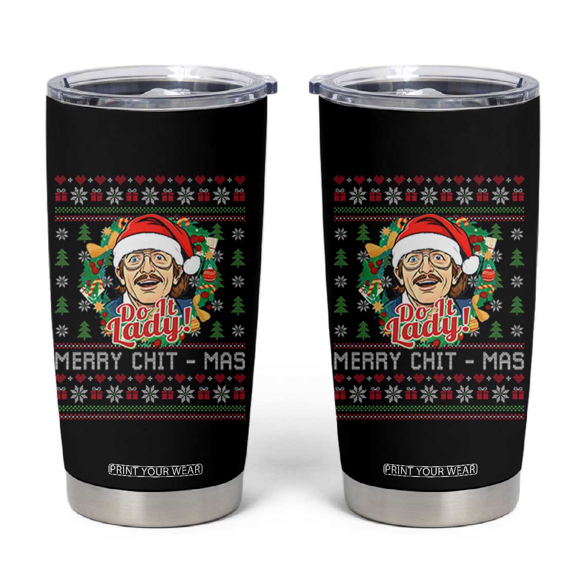 Funny Chit Christmas Tumbler Cup Merry Chit Mas Do It Lady Xmas Wreath TS11 Black Print Your Wear