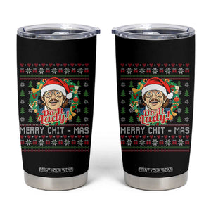 Funny Chit Christmas Tumbler Cup Merry Chit Mas Do It Lady Xmas Wreath TS11 Black Print Your Wear