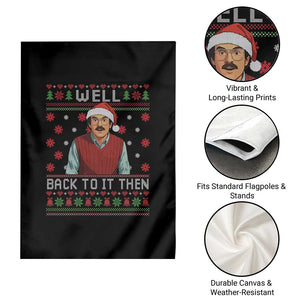Funny Chit Christmas Garden Flag Well Back To It Then Do It Lady TS11 Print Your Wear