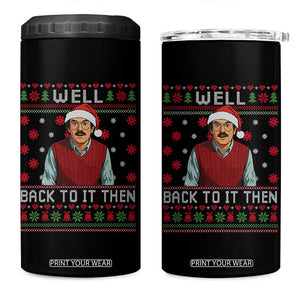 Funny Chit Christmas 4 in 1 Can Cooler Tumbler Well Back To It Then Do It Lady TS11 One Size: 16 oz Black Print Your Wear