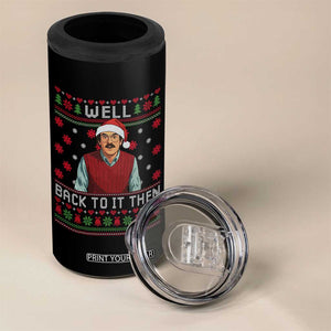 Funny Chit Christmas 4 in 1 Can Cooler Tumbler Well Back To It Then Do It Lady TS11 Print Your Wear