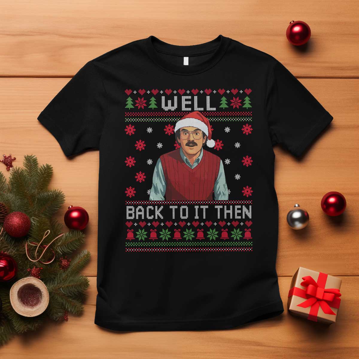 Funny Chit Christmas T Shirt Well Back To It Then Do It Lady TS11 Black Print Your Wear