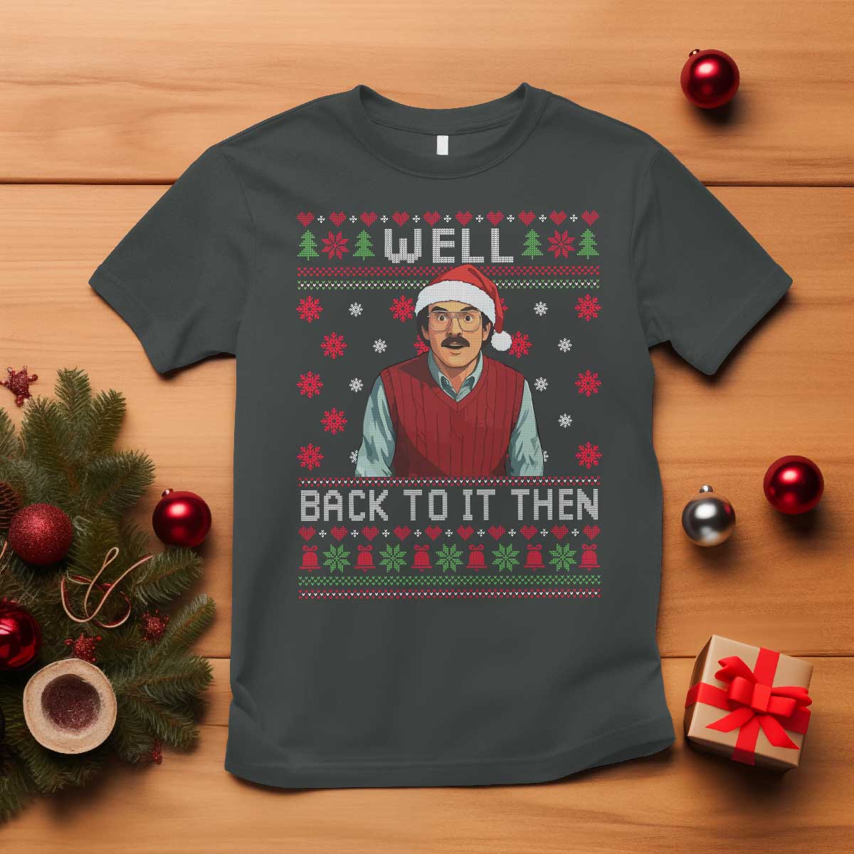 Funny Chit Christmas T Shirt Well Back To It Then Do It Lady TS11 Dark Heather Print Your Wear