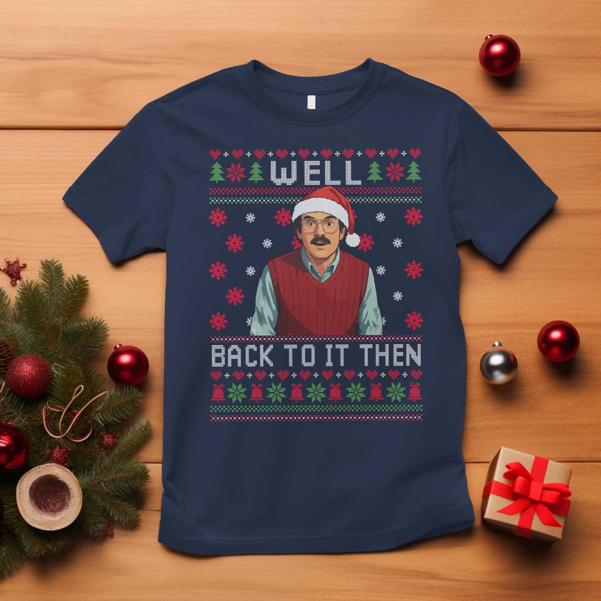 Funny Chit Christmas T Shirt Well Back To It Then Do It Lady TS11 Navy Print Your Wear