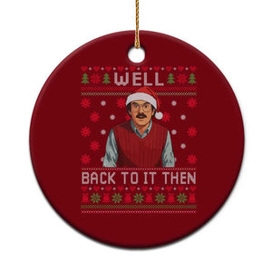 Funny Chit Christmas Ceramic Ornament Well Back To It Then Do It Lady TS11 1pc Red Print Your Wear