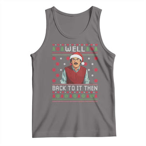 Funny Chit Christmas Tank Top Well Back To It Then Do It Lady - Print Your Wear