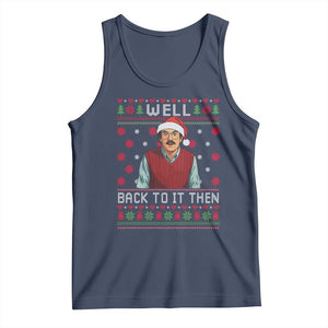 Funny Chit Christmas Tank Top Well Back To It Then Do It Lady TS11 Navy Print Your Wear