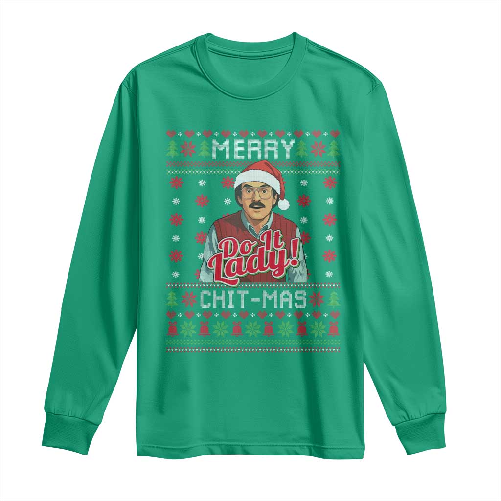 Funny Chit Christmas Long Sleeve Shirt Merry Chit Mas Do It Lady Ugly Xmas TS11 Irish Green Print Your Wear