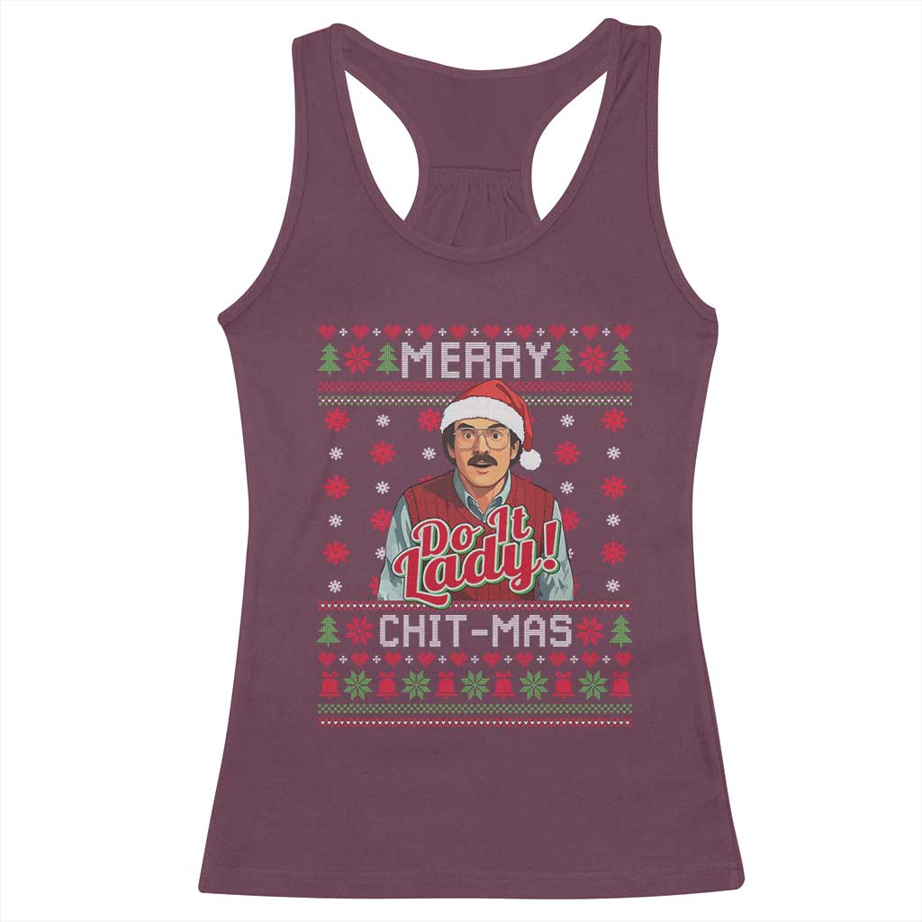 Funny Chit Christmas Racerback Tank Top Merry Chit Mas Do It Lady Ugly Xmas TS11 Maroon Print Your Wear