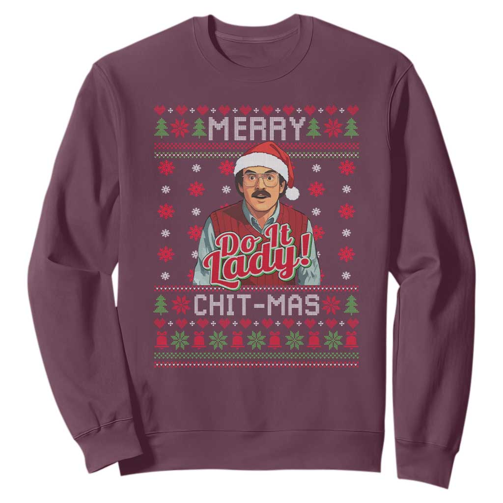 Funny Chit Christmas Sweatshirt Merry Chit Mas Do It Lady Ugly Xmas TS11 Maroon Print Your Wear