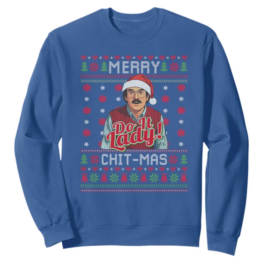 Funny Chit Christmas Sweatshirt Merry Chit Mas Do It Lady Ugly Xmas TS11 Royal Blue Print Your Wear