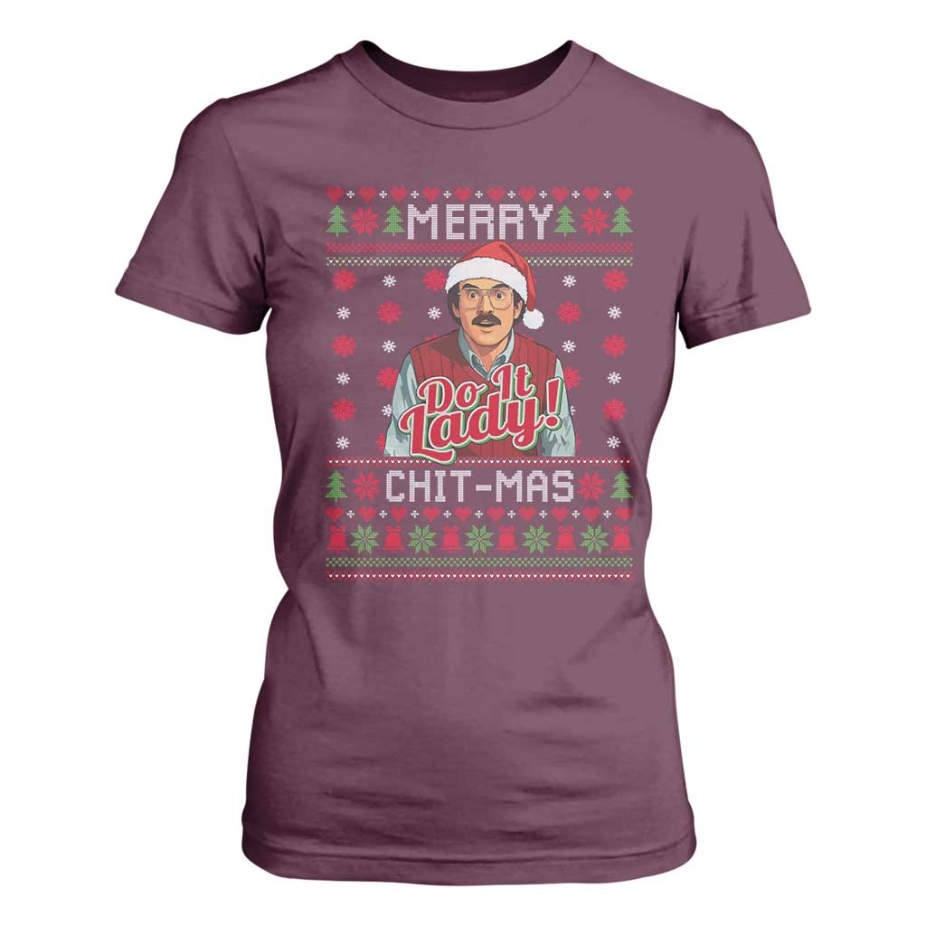 Funny Chit Christmas T Shirt For Women Merry Chit Mas Do It Lady Ugly Xmas TS11 Maroon Print Your Wear