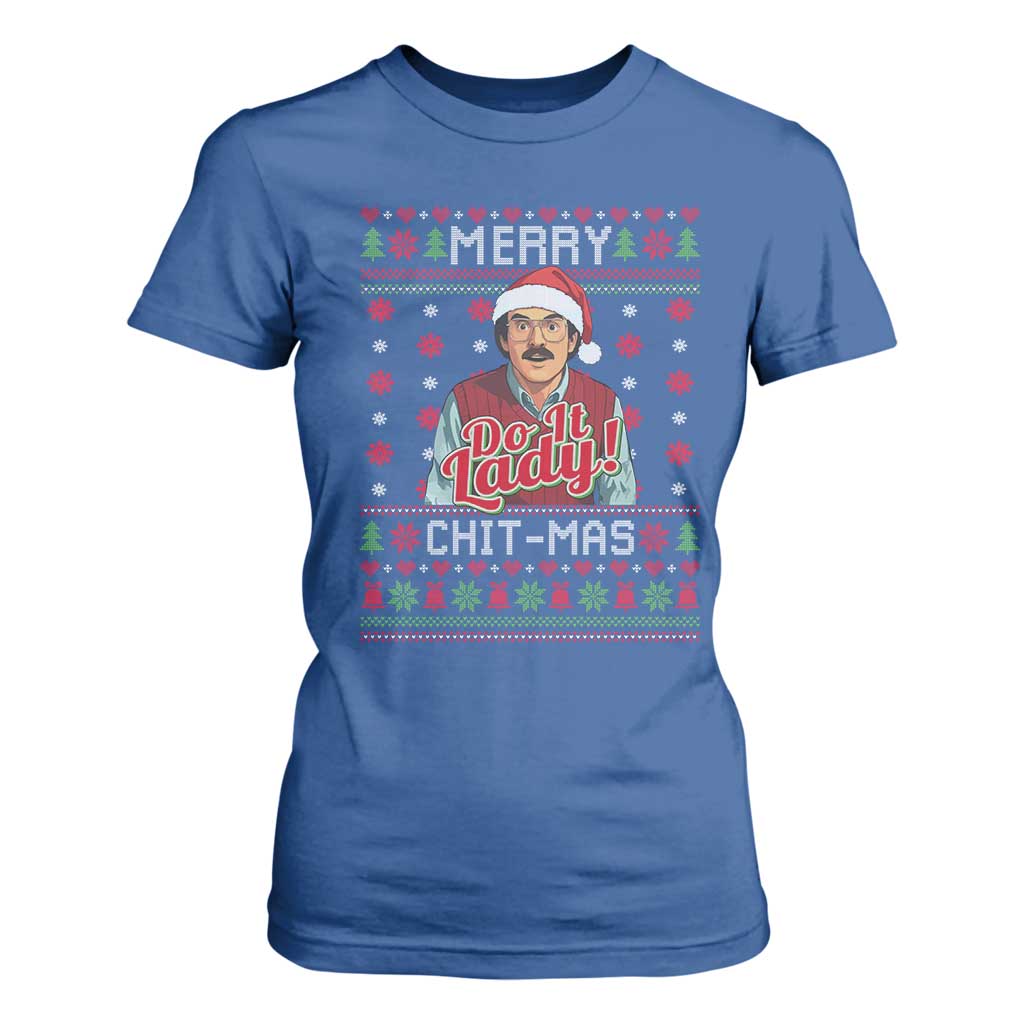 Funny Chit Christmas T Shirt For Women Merry Chit Mas Do It Lady Ugly Xmas TS11 Royal Blue Print Your Wear