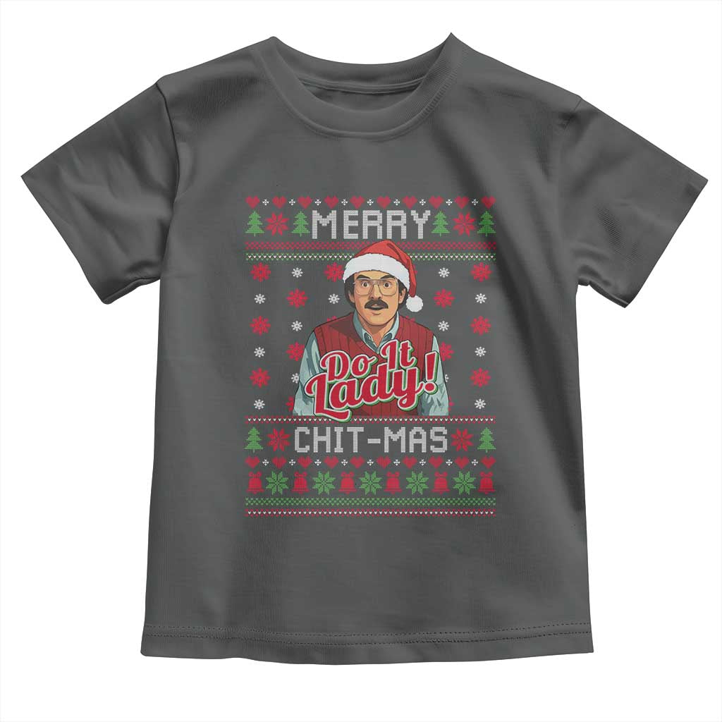 Funny Chit Christmas Toddler T Shirt Merry Chit Mas Do It Lady Ugly Xmas TS11 Dark Heather Print Your Wear