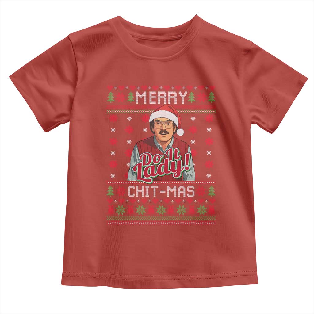 Funny Chit Christmas Toddler T Shirt Merry Chit Mas Do It Lady Ugly Xmas TS11 Red Print Your Wear