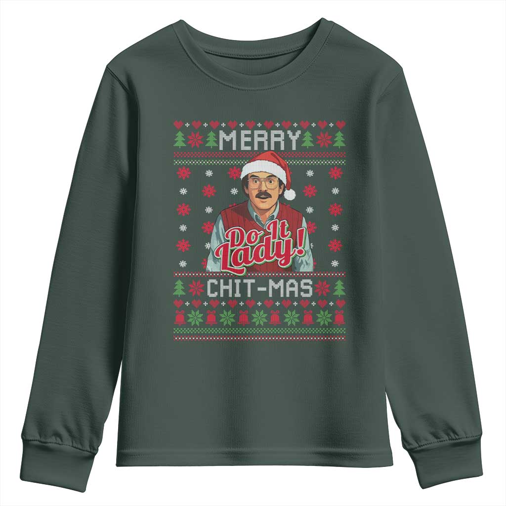 Funny Chit Christmas Youth Sweatshirt Merry Chit Mas Do It Lady Ugly Xmas TS11 Dark Forest Green Print Your Wear
