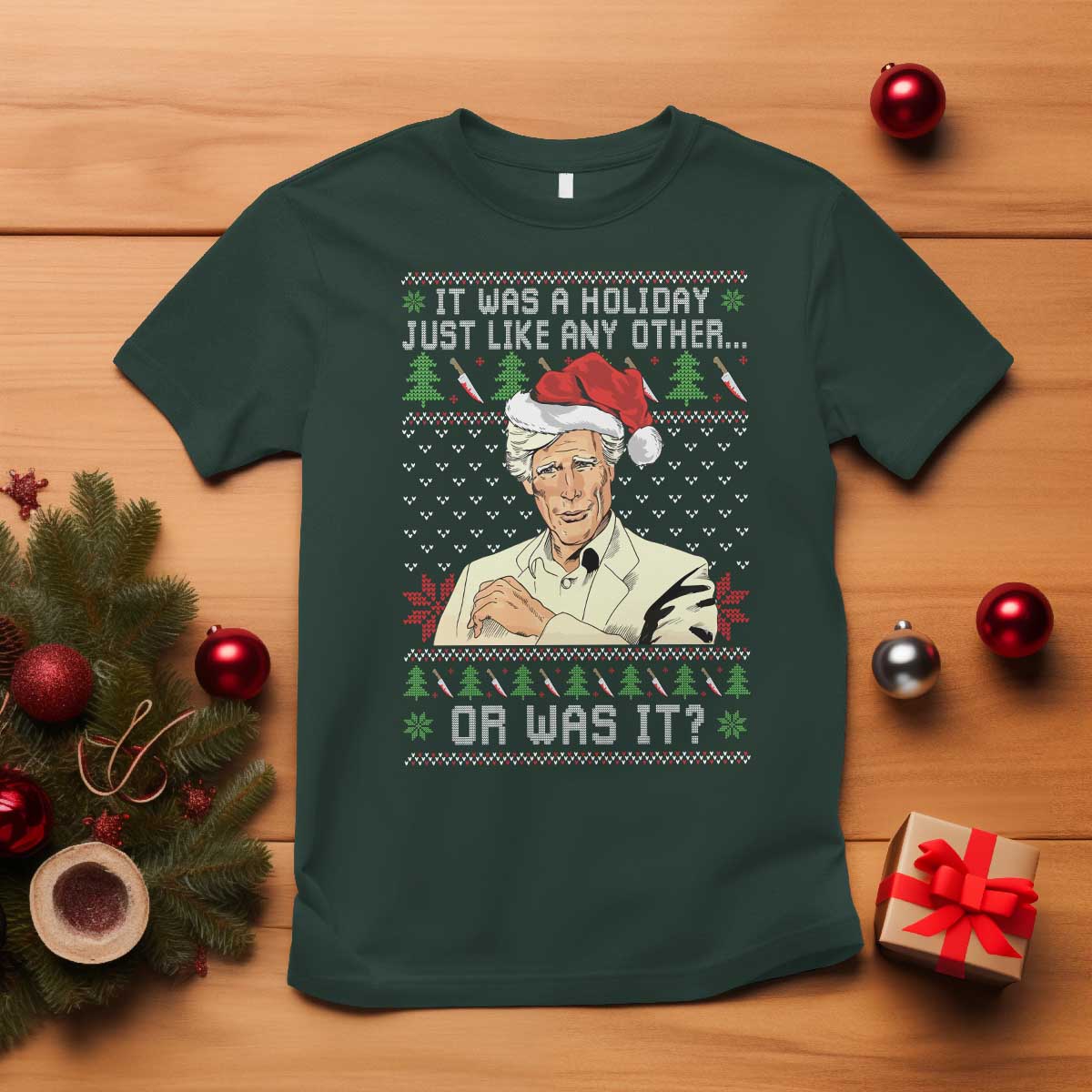 True Crime Christmas Keith T Shirt Funny It Was A Holiday Just Like Any Other Or Was It TS11 Dark Forest Green Print Your Wear