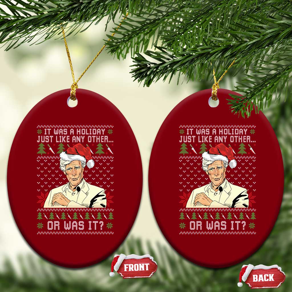 True Crime Christmas Keith Ceramic Ornament Funny It Was A Holiday Just Like Any Other Or Was It TS11 Print Your Wear
