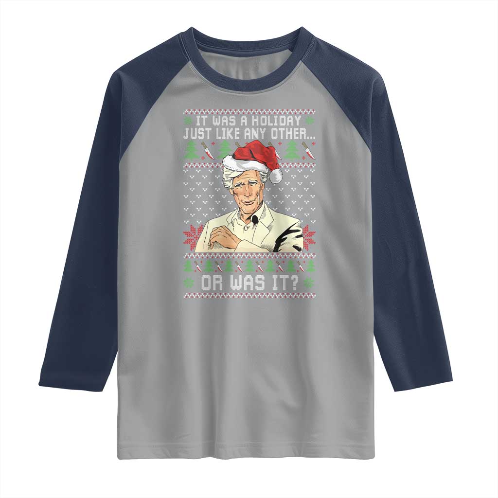 True Crime Christmas Keith Raglan Shirt Funny It Was A Holiday Just Like Any Other Or Was It TS11 Sport Gray Navy Print Your Wear