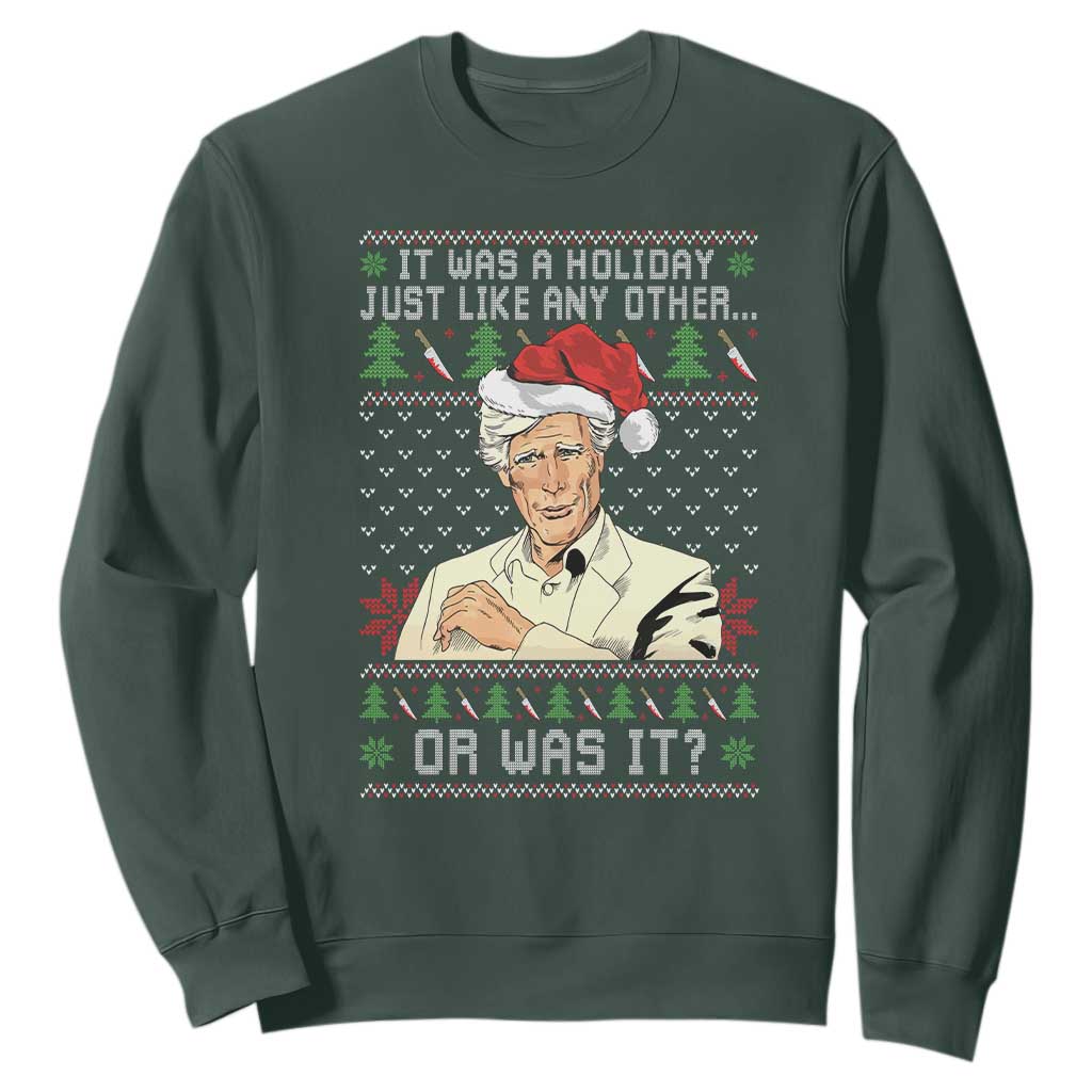 True Crime Christmas Keith Sweatshirt Funny It Was A Holiday Just Like Any Other Or Was It TS11 Dark Forest Green Print Your Wear