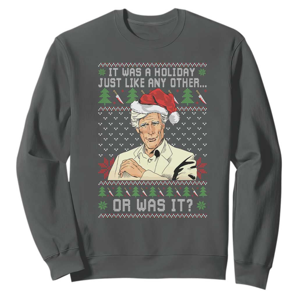 True Crime Christmas Keith Sweatshirt Funny It Was A Holiday Just Like Any Other Or Was It TS11 Dark Heather Print Your Wear