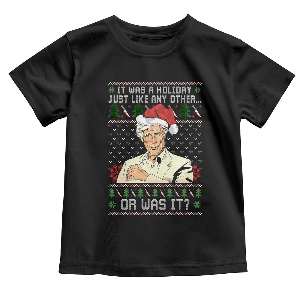 True Crime Christmas Keith Toddler T Shirt Funny It Was A Holiday Just Like Any Other Or Was It TS11 Black Print Your Wear