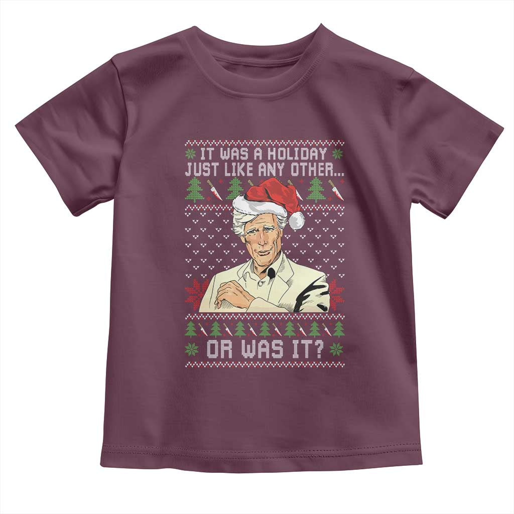 True Crime Christmas Keith Toddler T Shirt Funny It Was A Holiday Just Like Any Other Or Was It TS11 Maroon Print Your Wear