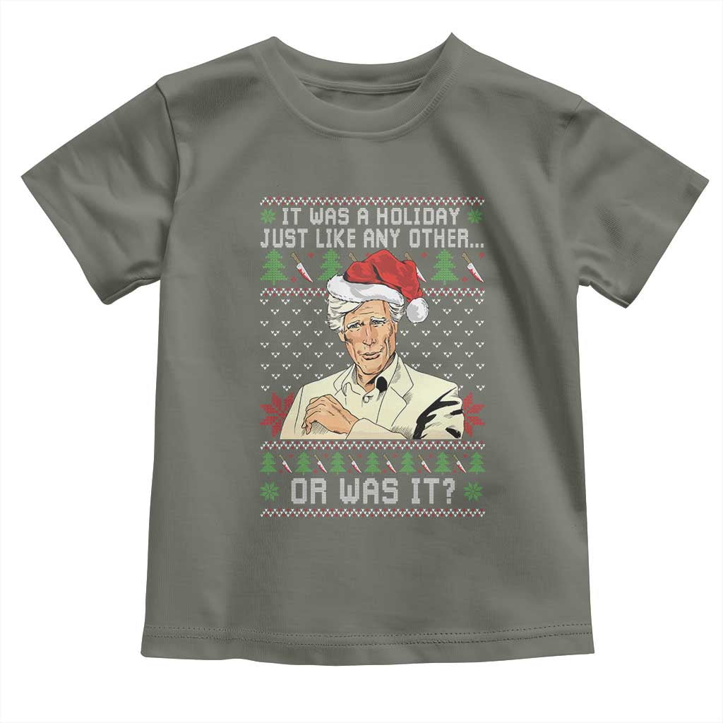 True Crime Christmas Keith Toddler T Shirt Funny It Was A Holiday Just Like Any Other Or Was It TS11 Military Green Print Your Wear