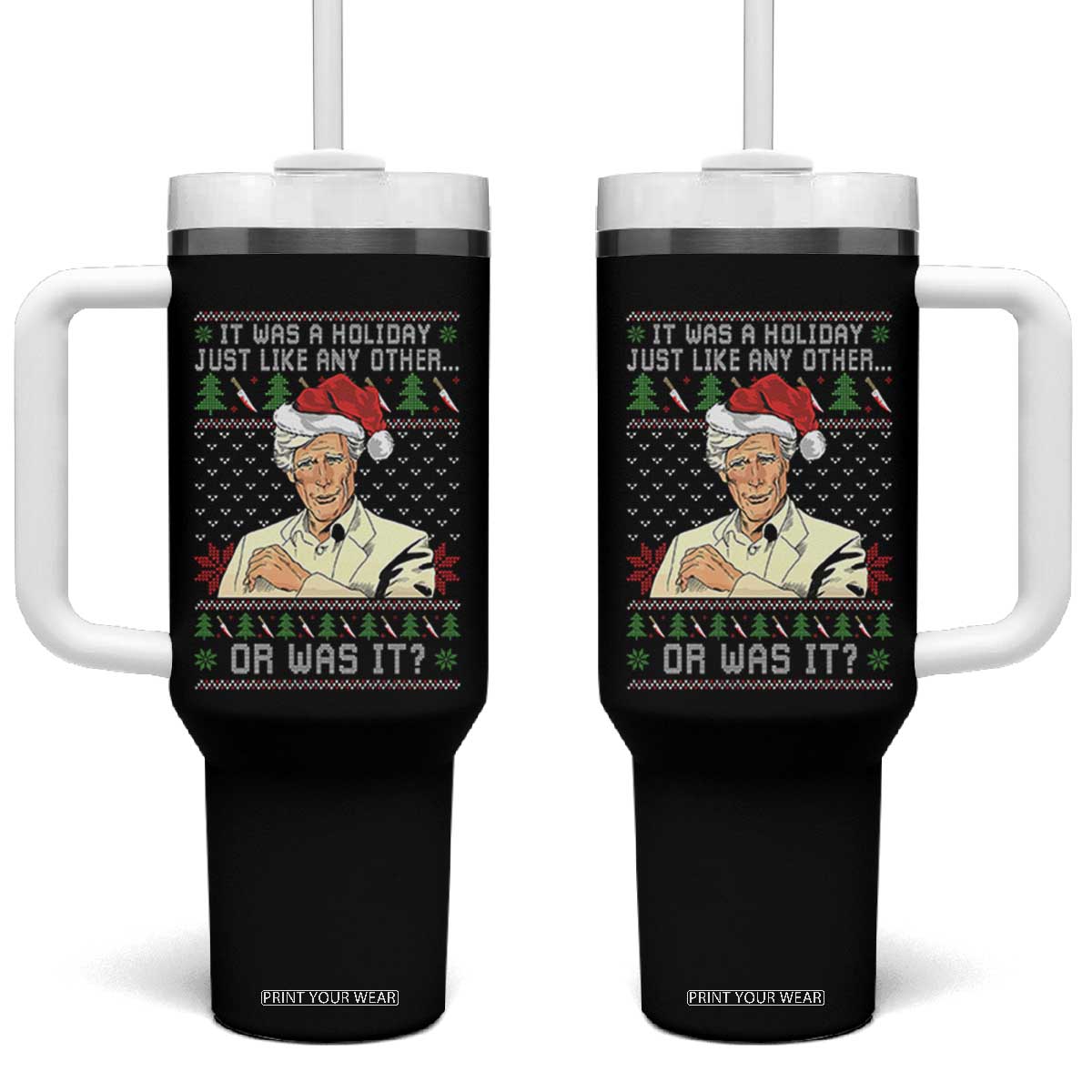 True Crime Christmas Keith Tumbler With Handle Funny It Was A Holiday Just Like Any Other Or Was It TS11 One Size: 40 oz Black Print Your Wear
