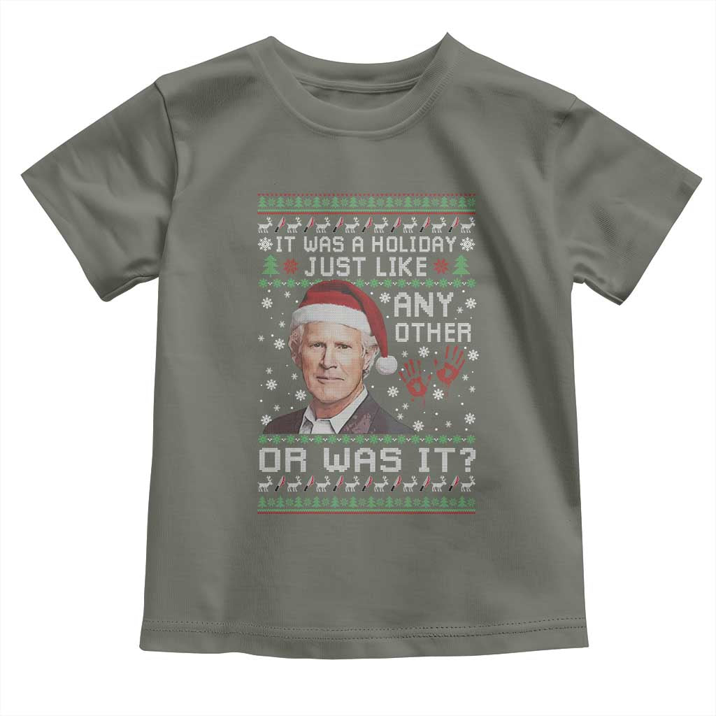 True Crime Christmas Keith Toddler T Shirt Funny It Was A Holiday Just Like Any Other Or Was It Bloody Hand TS11 Military Green Print Your Wear
