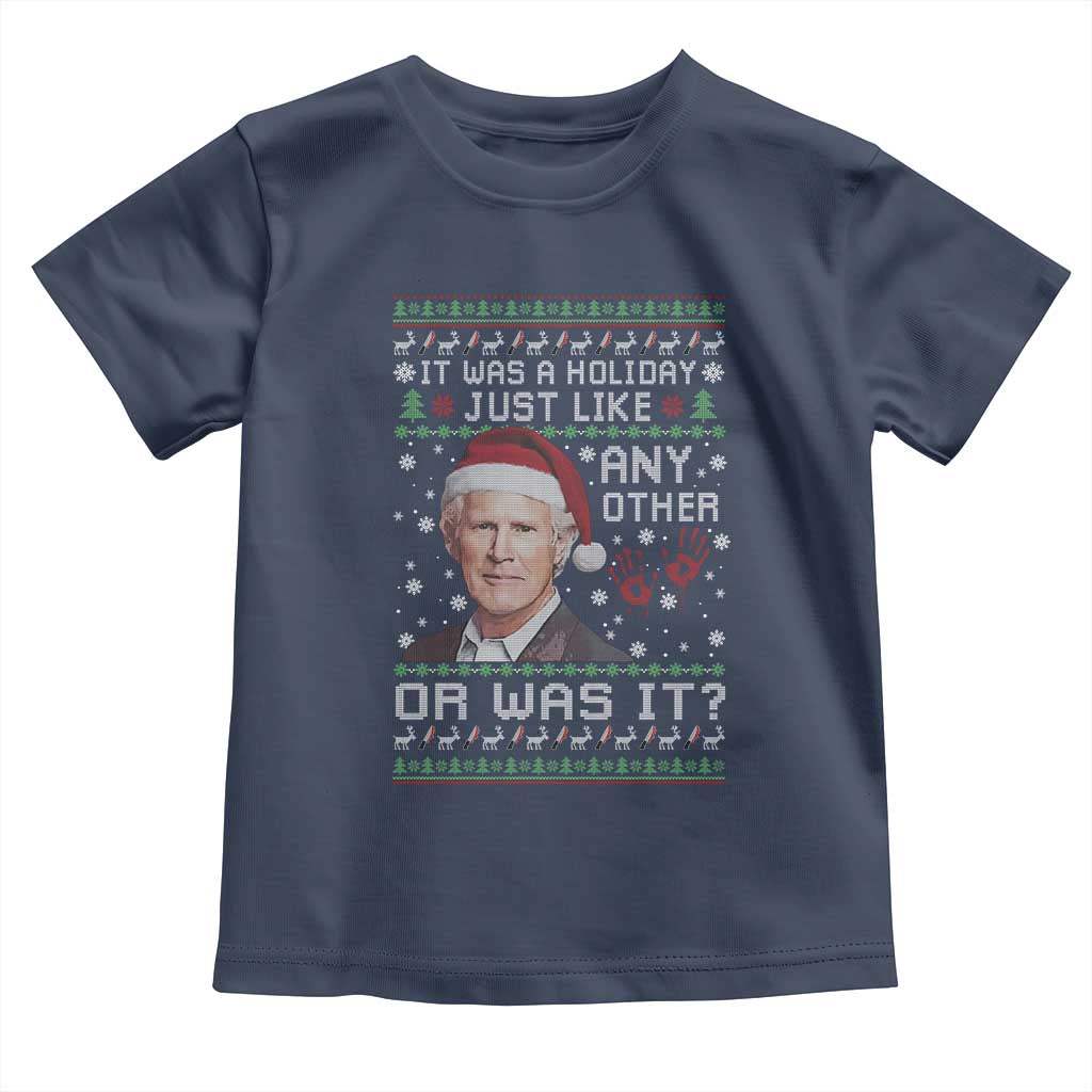 True Crime Christmas Keith Toddler T Shirt Funny It Was A Holiday Just Like Any Other Or Was It Bloody Hand TS11 Navy Print Your Wear