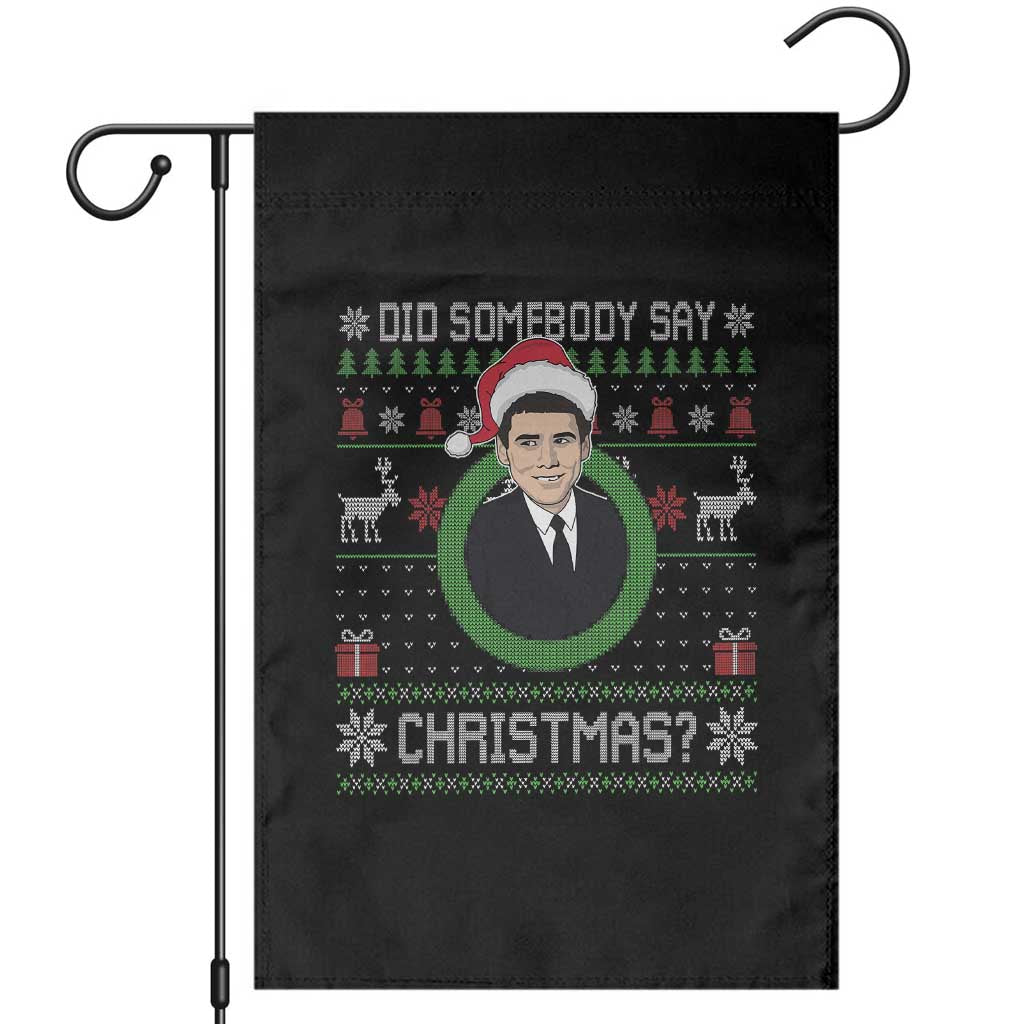 Did Somebody Say Christmas Garden Flag Funny 90s Movie Lloyd Xmas TS11 Black Print Your Wear