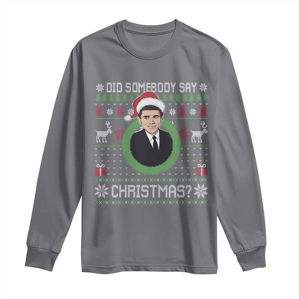 Did Somebody Say Christmas Long Sleeve Shirt Funny 90s Movie Lloyd Xmas TS11 Charcoal Print Your Wear