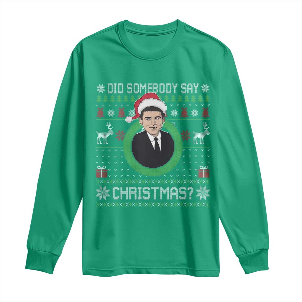 Did Somebody Say Christmas Long Sleeve Shirt Funny 90s Movie Lloyd Xmas TS11 Irish Green Print Your Wear