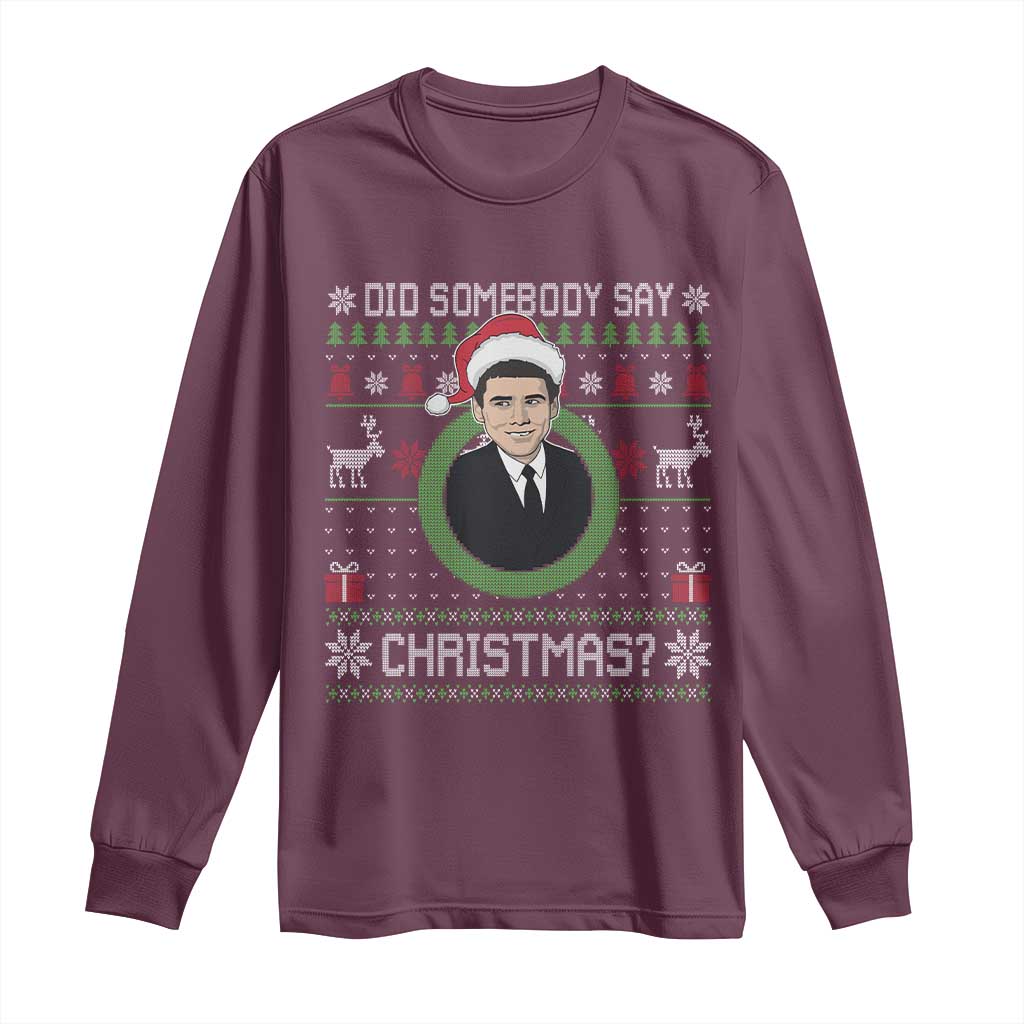 Did Somebody Say Christmas Long Sleeve Shirt Funny 90s Movie Lloyd Xmas TS11 Maroon Print Your Wear