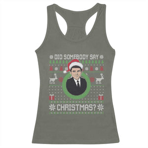 Did Somebody Say Christmas Racerback Tank Top Funny 90s Movie Lloyd Xmas TS11 Military Green Print Your Wear